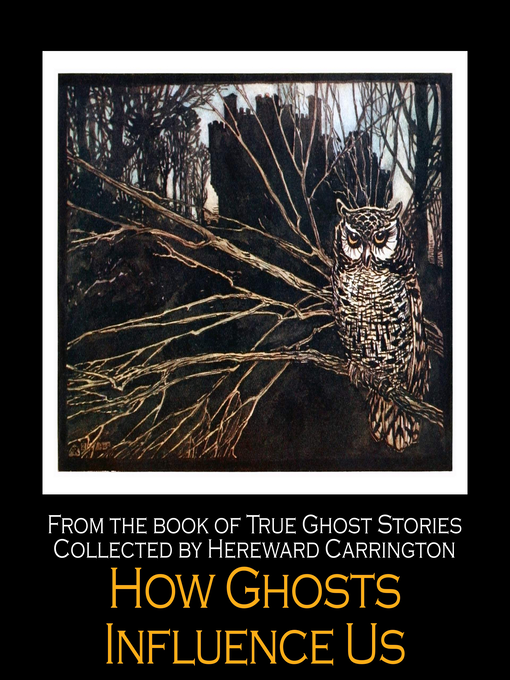 Title details for How Ghosts Influence Us by Hereward Carrington - Available